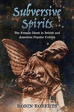 portada Subversive Spirits: The Female Ghost in British and American Popular Culture (en Inglés)