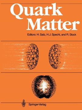 portada quark matter: proceedings of the sixth international conference on ultra-relativistic nucleus-nucleus collisions quark matter 1987 n (en Inglés)