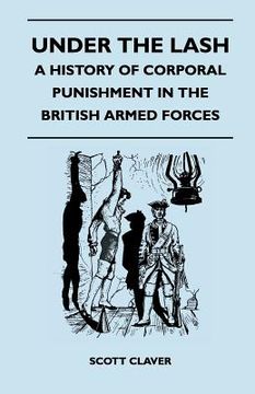 portada under the lash - a history of corporal punishment in the british armed forces (en Inglés)