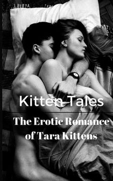 portada Kitten Tales: The Erotic Romance of Tara Kittens (en Inglés)
