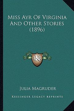 portada miss ayr of virginia and other stories (1896) (in English)