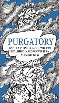 portada Purgatory: Dante's Divine Trilogy Part Two. Decorated and Englished in Prosaic Verse by Alasdair Gray 
