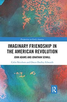 portada Imaginary Friendship in the American Revolution: John Adams and Jonathan Sewall (Perspectives on Early America) (en Inglés)