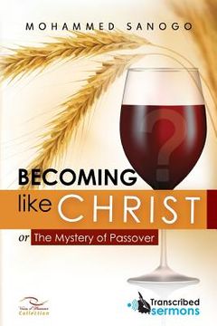 portada Becoming like CHRIST: The Mystery of Passover (en Inglés)