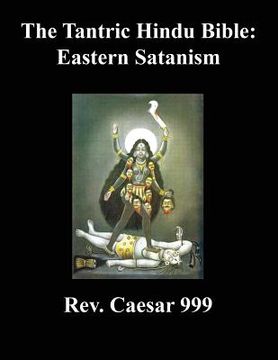 portada The Tantric Hindu Bible: Eastern Satanism (en Inglés)