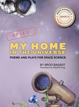 portada My Home in the Universe: Poems and Plays for Space Science (en Inglés)