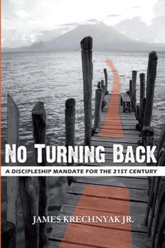 portada No Turning Back: A Discipleship Mandate for the 21st Century
