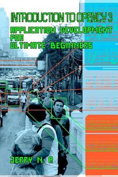 portada Introduction to OpenCV 3: Application Development for Ultimate Beginners (en Inglés)