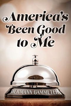 portada America's Been Good to Me (in English)