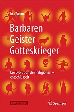 portada Barbaren, Geister, Gotteskrieger: Die Evolution der Religionen - Entschlusselt