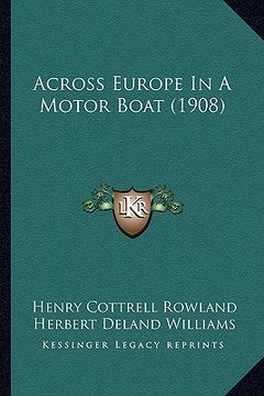 portada across europe in a motor boat (1908) (en Inglés)