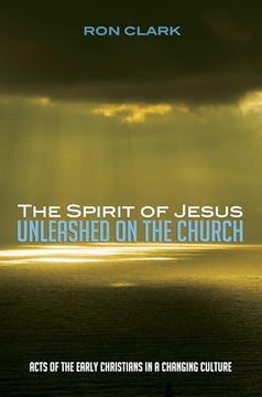 portada The Spirit of Jesus Unleashed on the Church (in English)