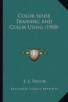 portada color sense training and color using (1908) (en Inglés)