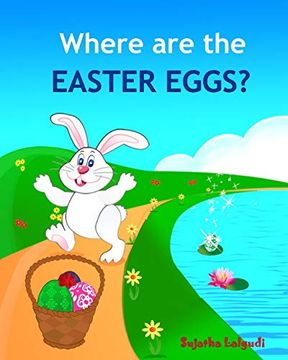 portada Where are the Easter Eggs: Easter Bunny Book, Baby Easter Book, Toddler Easter Book, Easter for Babies, Easter Picture Books,Easter Counting Book: Volume 1 (Easter Books for Children) (in English)
