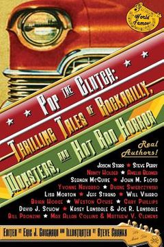 portada Pop the Clutch: Thrilling Tales of Rockabilly, Monsters, and Hot Rod Horror (en Inglés)