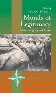 portada Morals of Legitimacy: Between Agency and the System (New Directions in Anthropology, 12) (in English)