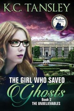 portada The Girl Who Saved Ghosts (The Unbelievables)