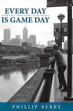 portada Every day is Game Day: Your Life. Your Game. Your Choice (en Inglés)