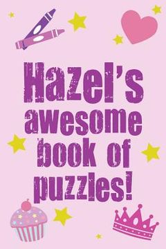 portada Hazel's Awesome Book Of Puzzles! (en Inglés)