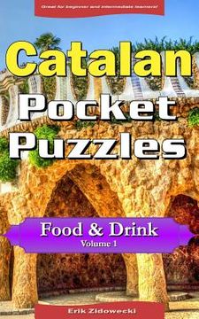 portada Catalan Pocket Puzzles - Food & Drink - Volume 1: A collection of puzzles and quizzes to aid your language learning (in Catalá)