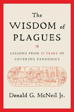 portada The Wisdom of Plagues: Lessons From 25 Years of Covering Pandemics (en Inglés)
