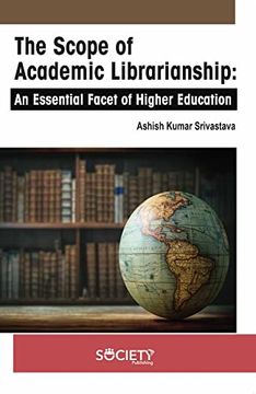 portada The Scope of Academic Librarianship: An Essential Facet of Higher Education (en Inglés)