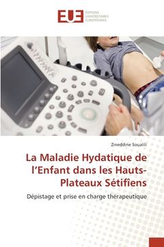 portada La Maladie Hydatique de l'Enfant dans les Hauts-Plateaux Sétifîens (en Francés)