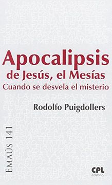 portada Apocalipsis de Jesús, el Mesías: Cuando se Desvela el Misterio (in Spanish)