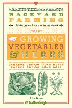 portada Backyard Farming: Growing Vegetables & Herbs: From Planting to Harvesting and More (in English)