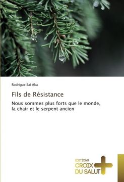portada Fils de Résistance: Nous sommes plus forts que le monde, la chair et le serpent ancien (French Edition)
