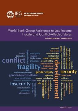 portada World Bank Group Assistance to Low-Income Fragile and Conflict-Affected States (en Inglés)