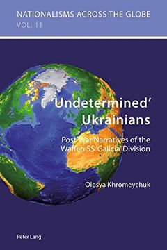portada `Undetermined' Ukrainians: Post-War Narratives of the Waffen ss `Galicia' Division (Nationalisms Across the Globe) (en Inglés)