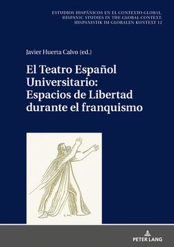 portada El Teatro Español Universitario: espacios de libertad durante el franquismo (in Spanish)