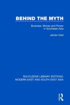 portada Behind the Myth: Business, Money and Power in Southeast Asia (en Inglés)