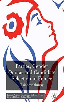 portada Parties, Gender Quotas and Candidate Selection in France (French Politics, Society and Culture) (en Inglés)