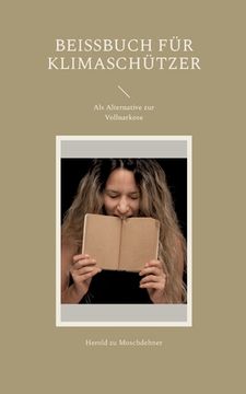 portada Beißbuch für Klimaschützer: Als Alternative zur Vollnarkose (en Alemán)