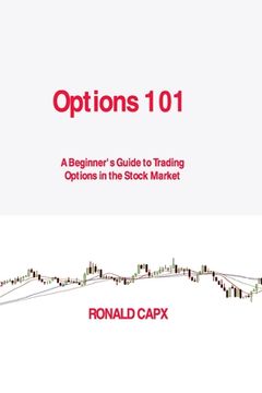 portada Options 101: A Beginner's Guide to Trading Options in the Stock Market