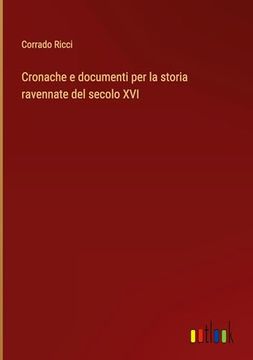 portada Cronache e Documenti per la Storia Ravennate del Secolo xvi (en Italiano)