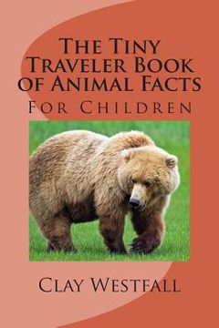portada Tiny Traveler Book of Animal Facts: For Children (in English)