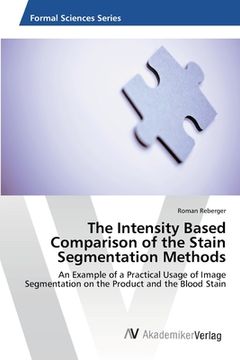 portada The Intensity Based Comparison of the Stain Segmentation Methods (in German)