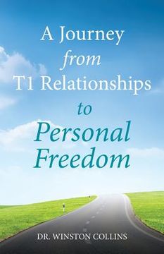 portada A Journey from T1 Relationships to Personal Freedom (en Inglés)