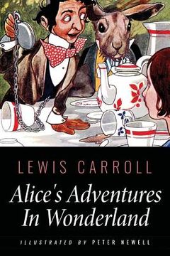 portada Alice's Adventures In Wonderland: Illustrated by Peter Newell (en Inglés)