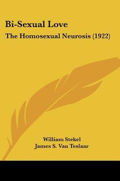 portada bi-sexual love: the homosexual neurosis (1922) (in English)