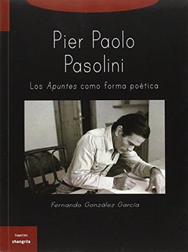 portada Pier Paolo Pasolini: Los Apuntes Como Forma Poética