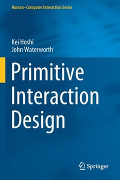 portada Primitive Interaction Design (Human–Computer Interaction Series) (en Inglés)