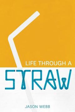 portada Life Through A Straw (en Inglés)