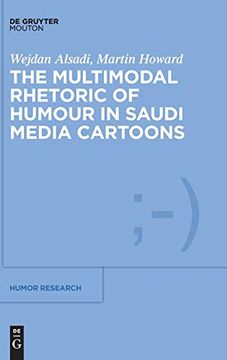 portada The Multimodal Rhetoric of Humour in Saudi Media Cartoons (Humor Research [Hr], 12) (en Inglés)