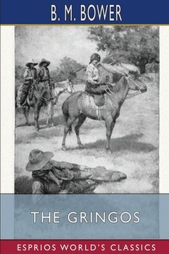 portada The Gringos (Esprios Classics): A Story of the Old California Days in 1849 (en Inglés)