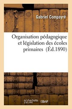 portada Organisation Pedagogique Et Legislation Des Ecoles Primaires (Sciences Sociales) (French Edition)