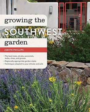 portada Growing the Southwest Garden: Regional Ornamental Gardening (en Inglés)